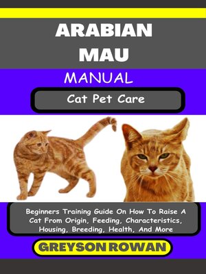 cover image of ARABIAN MAU MANUAL  Cat Pet Care